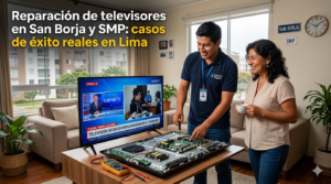 Reparación de televisores en san borja y smp: casos de éxito reales en lima